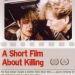 A Short Film About Killing (1988)
