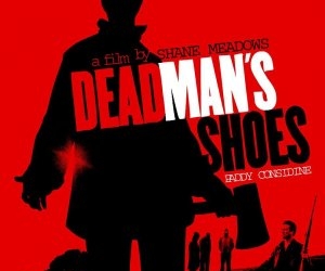 Dead Man’s Shoes (2004)