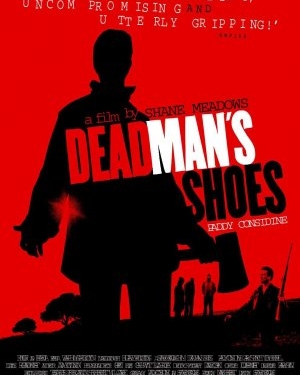 Dead Man’s Shoes (2004)
