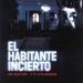 El habitante incierto (2004)