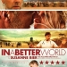 In a Better World (2010)