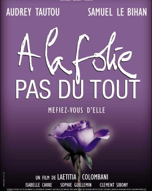 A la folie… pas du tout (2002)