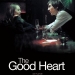 The Good Heart (2009)