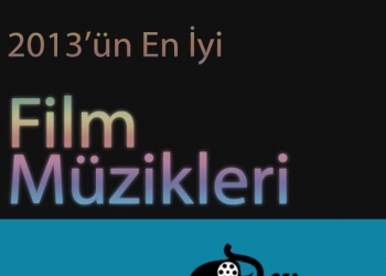 Fil’m Hafızası’nın 2013’ün En İyi Film Müzikleri Listesi Deezer’da