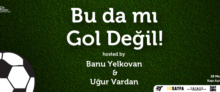 Bu da mı Gol Değil! hosted by Banu Yelkovan & Uğur Vardan