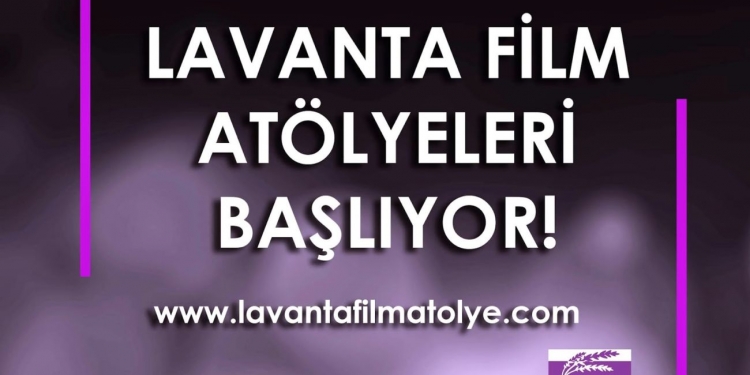 Lavanta Film Atölyeleri Başlıyor
