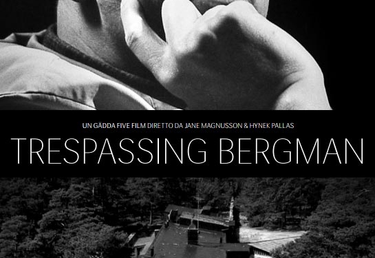 Trespassing Bergman (2013, Yön: Jane Magnusson , Hynek Pallas )