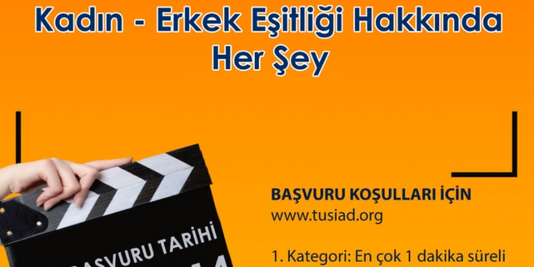 TÜSİAD’dan ”Kadın-Erkek Eşitliği” Temalı Kısa Film Yarışması!