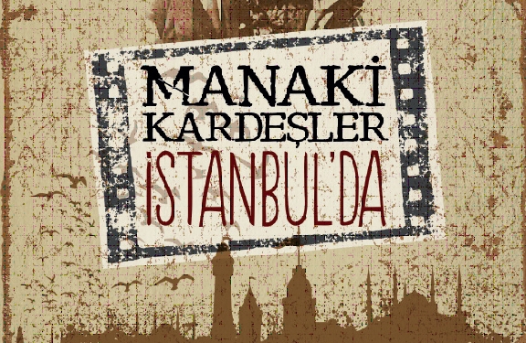 Manaki Kardeşler İstanbul’da