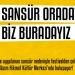 Sansür Oradaysa Biz Buradayız
