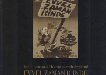 Sinemamızın İlk Uzun Metrajlı Çizgi Film: “Evvel Zaman İçinde”