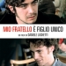 Mio Fratello è Figlio Unico (2007)