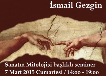İsmail Gezgin İle Sanatın Mitolojisi Semineri