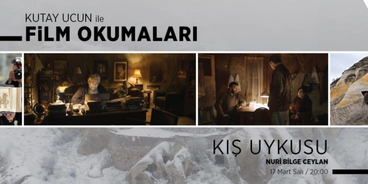 Kutay Ucun ile Film Okumaları(Kış Uykusu)