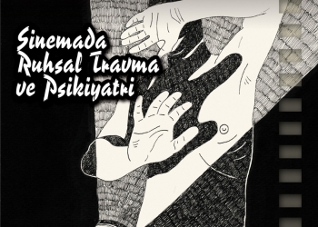 4. Psikeart Günleri : Sinemada Ruhsal Travma ve Psikiatri