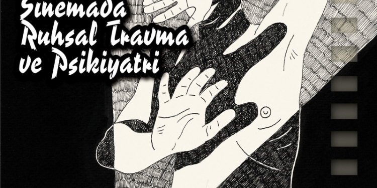 4. Psikeart Günleri : Sinemada Ruhsal Travma ve Psikiatri