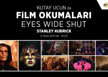 Kutay Ucun ile Film Okumaları – Eyes Wide Shut