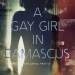 A Gay Girl in Damascus: The Amina Profile