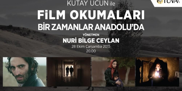 Kutay Ucun ile Film Okumaları – Bir Zamanlar Anadolu’da