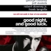 Good Night, and Good Luck (2005)