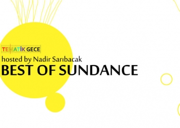 Tematik Gece: Best of Sundance hosted by Nadir Sarıbacak