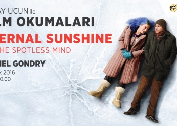 Kutay Ucun ile Film Okumaları -Eternal Sunshine of the Spotless Mind