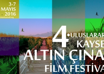 4. Altın Çınar Film Festivali 3-7 Mayıs Tarihlerinde Kayseri’de!