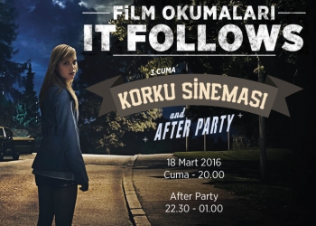 Kutay Ucun ile It Follows Okuması ve After Party!