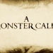 A Monster Calls’tan Beklenen Fragman Geldi