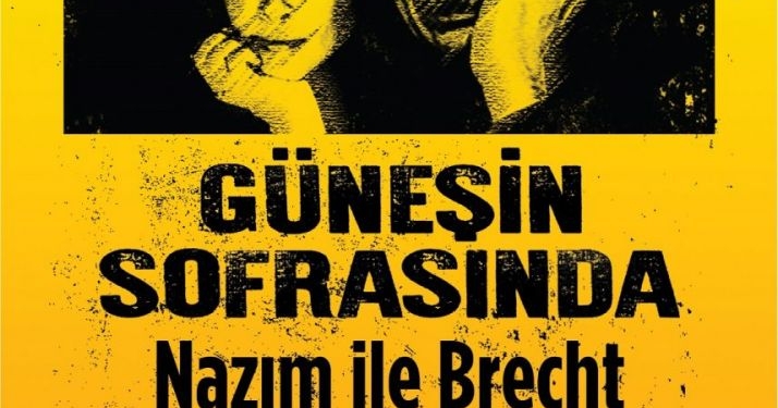 “Güneşin Sofrasında-Nazım ile Brecht” Mahmut Paşa Konağı’nda