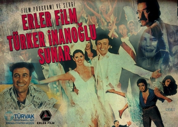 Erler Film-Türker İnanoğlu Film Programı ve Sergisi