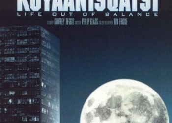Koyaanisqatsi: Life Out of Balance (1982)