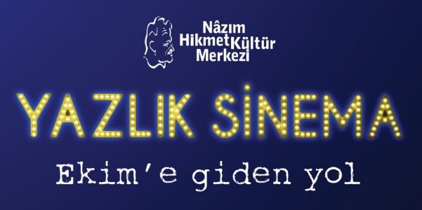 NHKM’de Yazlık Sinema Günleri: Ekim’e Giden Yol!