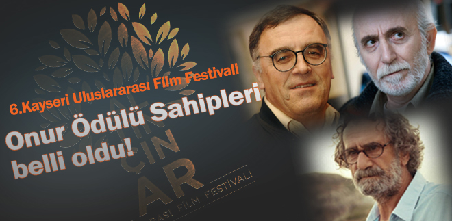 6. Kayseri Uluslararası Film Festivali Onur Ödülü Sahipleri Belli Oldu!