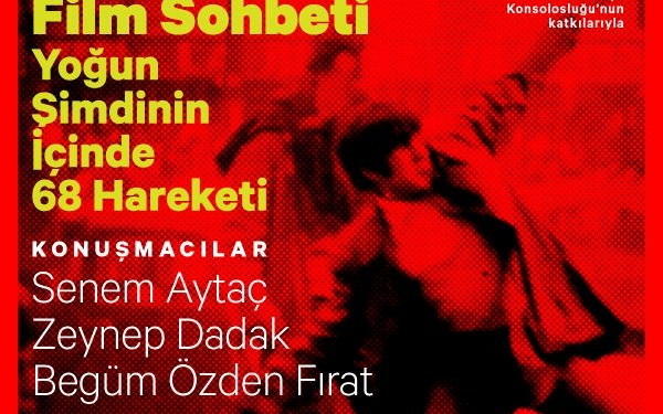 Altyazı Dergisi ile Film Sohbeti: Yoğun Şimdinin İçinde 68 Hareketi