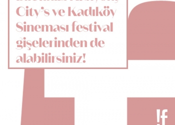 !f İstanbul Bağımsız Filmler Festivali Biletleri 7 Eylül itibariyle satışta!