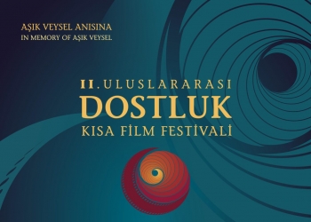 II. Dostluk Kısa Film Festivali Başlıyor
