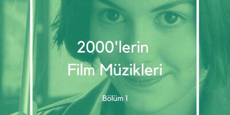 2010’ların Film Müzikleri – Bölüm 1