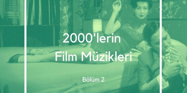 2010’ların Film Müzikleri – Bölüm 1