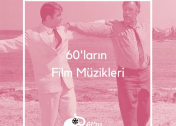 60’ların Film Müzikleri