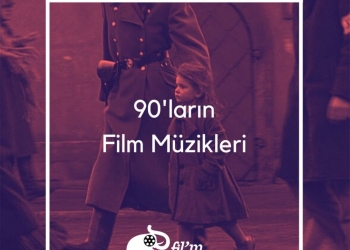 90’ların Film Müzikleri