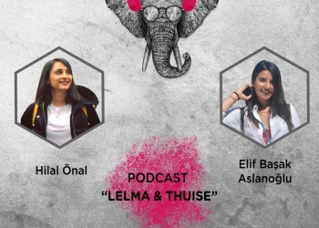 “Lelma & Thuise” Podcast Serisi