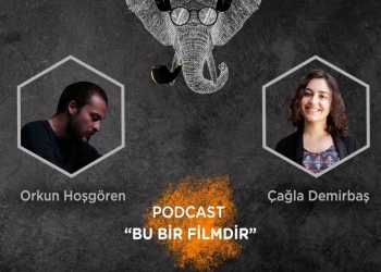 “Bu Bir Filmdir” Podcast Serisi