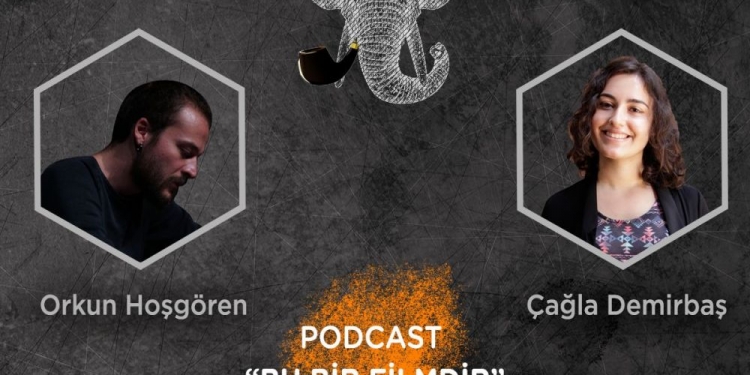 “Bu Bir Filmdir” Podcast Serisi