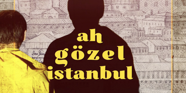 Flâneurün Eve Dönüşü: Ah Gözel İstanbul (2020)