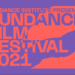 2021 Sundance Film Festivali Dijital Platformda Düzenlecek