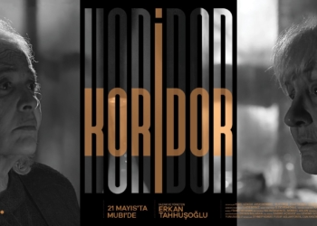 Erkan Tahhuşoğlu İmzalı “Koridor” 21 Mayıs’tan İtibaren Sadece MUBI’de!
