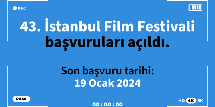 43. İstanbul Film Festivali Başvuruları Açıldı!