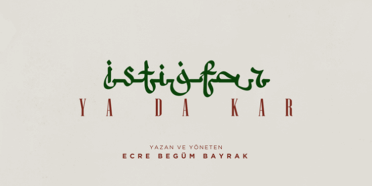 İstiğfar ya da Kar Seyirciyle Buluşmaya Hazırlanıyor