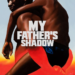 My Father’s Shadow (2025)